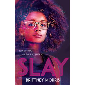 Hachette Children's Group Slay : The Black Panther-Inspired Novel About Virtual Reality, Safe Spaces And Celebrating Your Identity Hachette Children's Group Slay : The Black Panther-Inspired Novel About Virtual Reality, Safe Spaces And Celebrating Your Identity