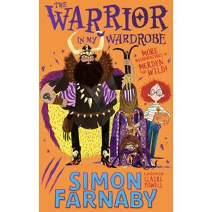 Hachette Children's Group The Warrior In My Wardrobe : More Misadventures With Merdyn The Wild! Hachette Children's Group The Warrior In My Wardrobe : More Misadventures With Merdyn The Wild!