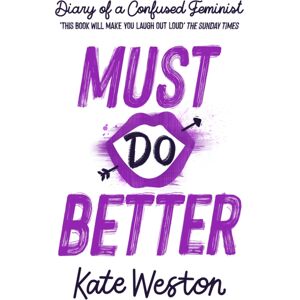 Hachette Children's Group Diary Of A Confused Feminist: Must Do Better : Book 2 Hachette Children's Group Diary Of A Confused Feminist: Must Do Better : Book 2