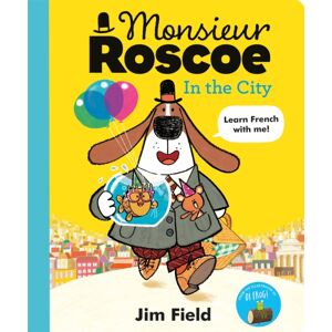 Hachette Children's Group Monsieur Roscoe In The City Hachette Children's Group Monsieur Roscoe In The City