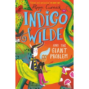 Hachette Children's Group Indigo Wilde And The Giant Problem : Book 3 Hachette Children's Group Indigo Wilde And The Giant Problem : Book 3