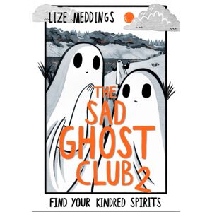 Hachette Children's Group The Sad Ghost Club Volume 2 : Find Your Kindred Spirits Hachette Children's Group The Sad Ghost Club Volume 2 : Find Your Kindred Spirits