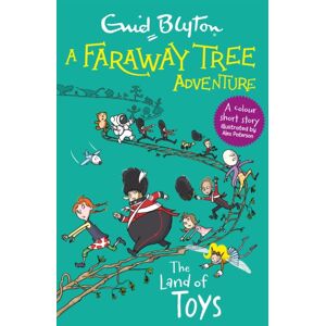 Hachette Children's Group A Faraway Tree Adventure: The Land Of Toys : Colour Short Stories Hachette Children's Group A Faraway Tree Adventure: The Land Of Toys : Colour Short Stories