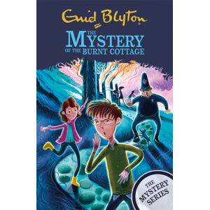 Hachette Children's Group The Mystery Series: The Mystery Of The Burnt Cottage : Book 1 Hachette Children's Group The Mystery Series: The Mystery Of The Burnt Cottage : Book 1