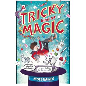 Hachette Children's Group A Tricky Kind Of Magic : A Funny, Action-Packed Graphic Novel About Finding Magic When You Need It The Most Hachette Children's Group A Tricky Kind Of Magic : A Funny, Action-Packed Graphic Novel About Finding Magic When You Need It The Most