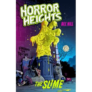 Hachette Children's Group Horror Heights: The Slime : Book 1 Hachette Children's Group Horror Heights: The Slime : Book 1
