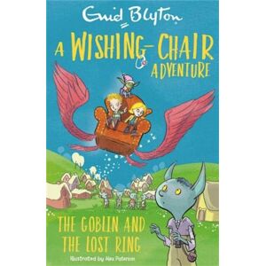Hachette Children's Group A Wishing-Chair Adventure: The Goblin And The Lost Ring : Colour Short Stories Hachette Children's Group A Wishing-Chair Adventure: The Goblin And The Lost Ring : Colour Short Stories