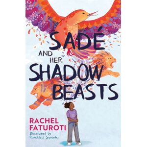 Hachette Children's Group Sade And Her Shadow Beasts : Beautiful Debut Narrative About Grief, Hope And Resilience Hachette Children's Group Sade And Her Shadow Beasts : Beautiful Debut Narrative About Grief, Hope And Resilience
