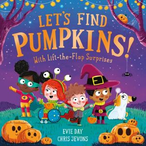 Hachette Children's Group Let'S Find Pumpkins! : With Lift-The-Flap Surprises Hachette Children's Group Let'S Find Pumpkins! : With Lift-The-Flap Surprises