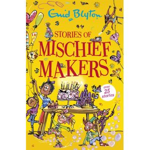 Hachette Children's Group Stories Of Mischief Makers : Over 25 Stories Hachette Children's Group Stories Of Mischief Makers : Over 25 Stories