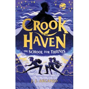 Hachette Children's Group Crookhaven The School For Thieves : Book 1 Hachette Children's Group Crookhaven The School For Thieves : Book 1