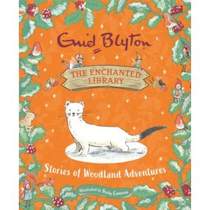 Hachette Children's Group The Enchanted Library: Stories Of Woodland Adventures Hachette Children's Group The Enchanted Library: Stories Of Woodland Adventures
