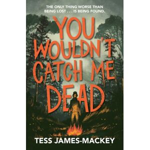 Hachette Children's Group You Wouldn'T Catch Me Dead Hachette Children's Group You Wouldn'T Catch Me Dead