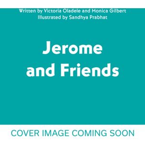 Hachette Children's Group Jerome And Friends: The Magnificent Mess Hachette Children's Group Jerome And Friends: The Magnificent Mess