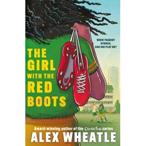 Hachette Children's Group The Girl With The Red Boots : A Powerful Story Of Family, Friendship And Football Hachette Children's Group The Girl With The Red Boots : A Powerful Story Of Family, Friendship And Football