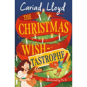 Hachette Children's Group The Christmas Wish-Tastrophe : An Unforgettable Christmas Classic To Entertain The Whole Family! Hachette Children's Group The Christmas Wish-Tastrophe : An Unforgettable Christmas Classic To Entertain The Whole Family!