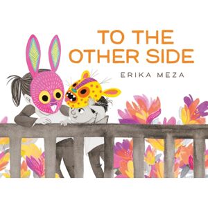 Hachette Children's Group To The Other Side : A Powerful, Award-Winning Story Of Two Refugees Searching For Safety Hachette Children's Group To The Other Side : A Powerful, Award-Winning Story Of Two Refugees Searching For Safety
