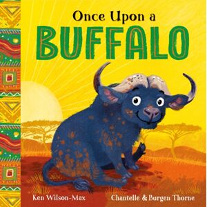 Hachette Children's Group African Stories: Once Upon A Buffalo Hachette Children's Group African Stories: Once Upon A Buffalo