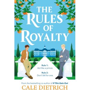 Hachette Children's Group The Rules Of Royalty : A Deliciously Royal Queer Summer Romance From The selling Co-Author Of If This Gets Out Hachette Children's Group The Rules Of Royalty : A Deliciously Royal Queer Summer Romance From The selling Co-Author Of If This Gets Out