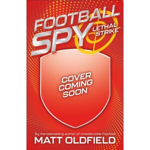 Hachette Children's Group Football Spy: Lethal Strike (Book 2) Hachette Children's Group Football Spy: Lethal Strike (Book 2)