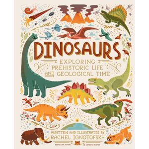 Hachette Children's Group Dinosaurs : Exploring Prehistoric Life And Geological Time Hachette Children's Group Dinosaurs : Exploring Prehistoric Life And Geological Time