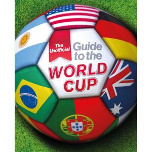 Hachette Children's Group The Unofficial Guide To The World Cup Hachette Children's Group The Unofficial Guide To The World Cup