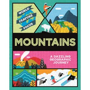 Hachette Children's Group World Feature Focus: Mountains Hachette Children's Group World Feature Focus: Mountains