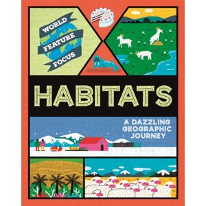 Hachette Children's Group World Feature Focus: Habitats Hachette Children's Group World Feature Focus: Habitats