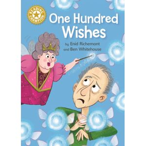 Hachette Children's Group Reading Champion: One Hundred Wishes : Independent Reading Gold 9 Hachette Children's Group Reading Champion: One Hundred Wishes : Independent Reading Gold 9