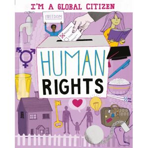 Hachette Children's Group I'M A Global Citizen: Human Rights Hachette Children's Group I'M A Global Citizen: Human Rights