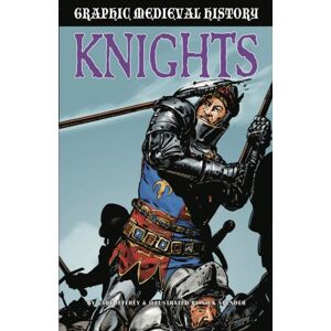 Hachette Children's Group Graphic Medieval History: Knights Hachette Children's Group Graphic Medieval History: Knights