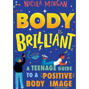 Hachette Children's Group Body Brilliant : A Teenage Guide To A Positive Body Image Hachette Children's Group Body Brilliant : A Teenage Guide To A Positive Body Image