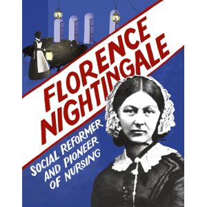 Hachette Children's Group Florence Nightingale : Social Reformer And Pioneer Of Nursing Hachette Children's Group Florence Nightingale : Social Reformer And Pioneer Of Nursing