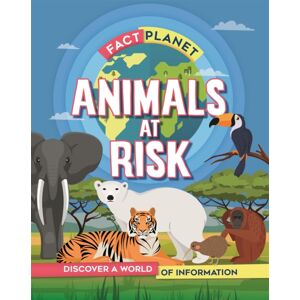 Hachette Children's Group Fact Planet: Animals At Risk Hachette Children's Group Fact Planet: Animals At Risk