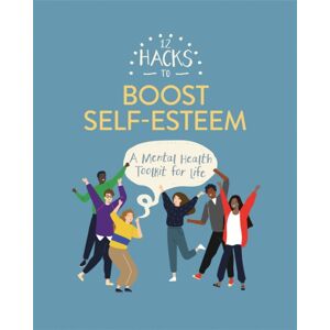 Hachette Children's Group 12 Hacks To Boost Self-Esteem Hachette Children's Group 12 Hacks To Boost Self-Esteem