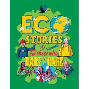 Hachette Children's Group Eco Stories For Those Who Dare To Care Hachette Children's Group Eco Stories For Those Who Dare To Care