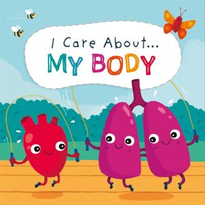 Hachette Children's Group I Care About: My Body Hachette Children's Group I Care About: My Body