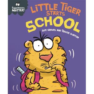 Hachette Children's Group Experiences Matter: Little Tiger Starts School Hachette Children's Group Experiences Matter: Little Tiger Starts School