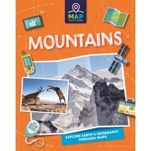 Hachette Children's Group Map Your Planet: Mountains Hachette Children's Group Map Your Planet: Mountains