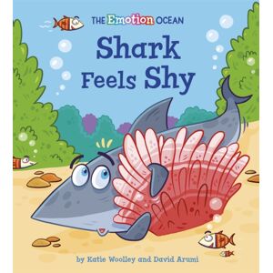 Hachette Children's Group The Emotion Ocean: Shark Feels Shy Hachette Children's Group The Emotion Ocean: Shark Feels Shy