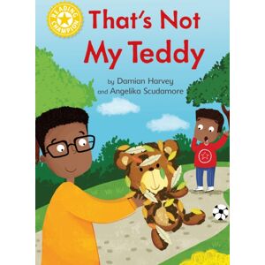 Hachette Children's Group Reading Champion: That'S Not My Teddy : Independent Reading Yellow 3 Hachette Children's Group Reading Champion: That'S Not My Teddy : Independent Reading Yellow 3