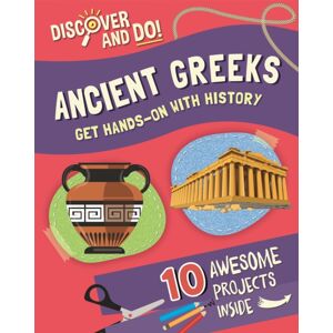 Hachette Children's Group Discover And Do: Ancient Greeks Hachette Children's Group Discover And Do: Ancient Greeks