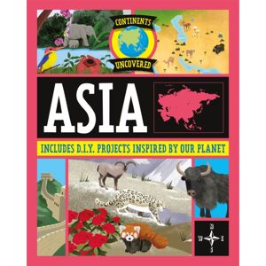 Hachette Children's Group Continents Uncovered: Asia Hachette Children's Group Continents Uncovered: Asia
