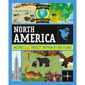 Hachette Children's Group Continents Uncovered: North America Hachette Children's Group Continents Uncovered: North America