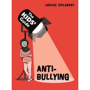 Hachette Children's Group The Kids' Guide: Anti-Bullying Hachette Children's Group The Kids' Guide: Anti-Bullying