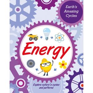 Hachette Children's Group Earth'S Amazing Cycles: Energy Hachette Children's Group Earth'S Amazing Cycles: Energy