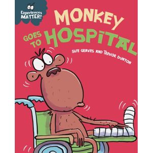 Hachette Children's Group Experiences Matter: Monkey Goes To Hospital Hachette Children's Group Experiences Matter: Monkey Goes To Hospital