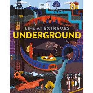 Hachette Children's Group Life At Extremes: Underground Hachette Children's Group Life At Extremes: Underground