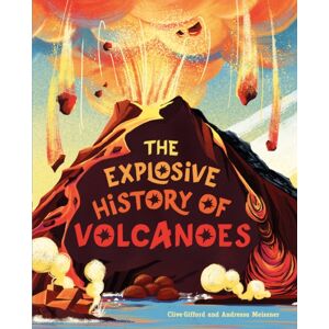 Hachette Children's Group The Explosive History Of Volcanoes Hachette Children's Group The Explosive History Of Volcanoes
