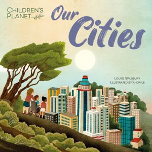 Hachette Children's Group Children'S Planet: Our Cities Hachette Children's Group Children'S Planet: Our Cities